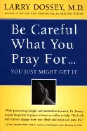 Image of be careful what you pray for you might just get it what we can do about th