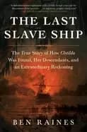 Image of last slave ship the true story of how clotilda was found her descendants an