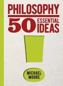 Image of Philosophy: 50 Essential Ideas