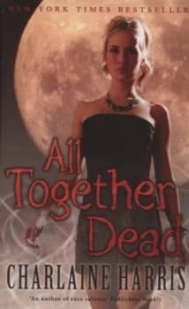 Image of All Together Dead by Charlaine Harris Hardback