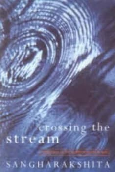 Image of Crossing the Stream by Sangharakshita Paperback