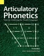 Image of articulatory phonetics tools for analyzing the worlds languages 4th edition