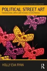 Image of Political Street Art Communication culture and resistance in Latin America