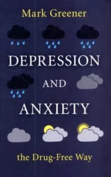 Image of Depression and Anxiety the Drug-Free Way by Mark Greener Paperback