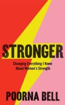 Image of Stronger : Changing Everything I Knew About Womens Strength