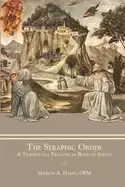 Image of seraphic order a traditional franciscan book of saints