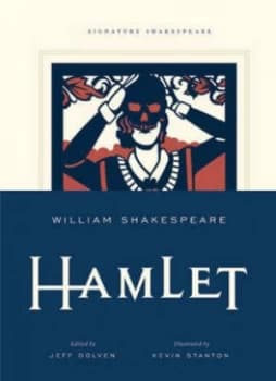 Image of Hamlet by William Shakespeare Edited by Jeff Dolven Illustrated by Kevin Stanton Hardback