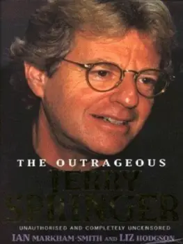 Image of The Outrageous Jerry Springer by Ian Markham-Smith and Liz Hodgson Hardback