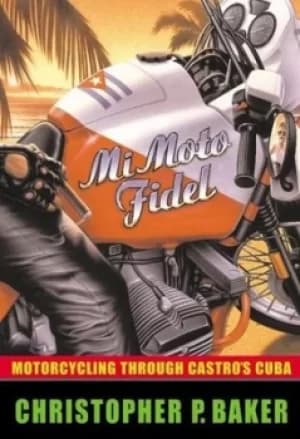 Image of Mi moto Fidel by Christopher P Baker