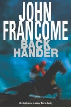 Image of Back Hander by John Francome Hardback