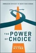 Image of power of choice embracing efficacy to drive your career