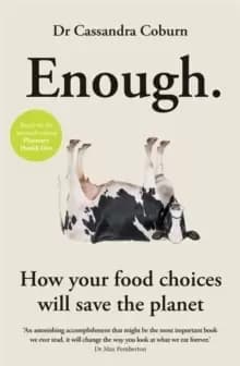 Image of Enough : How your food choices will save the planet