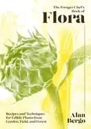 Image of forager chefs book of flora recipes and techniques for edible plants from g