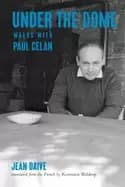 Image of under the dome walks with paul celan
