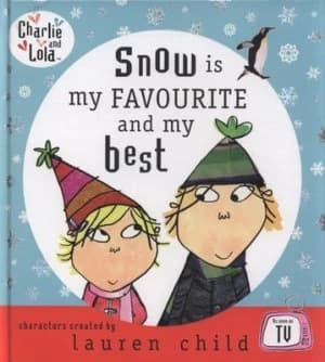 Image of Snow Is My Favourite and My Best by Lauren Child and Samantha Hill and Tiger Aspect Productions Hardback
