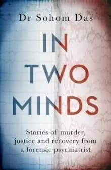 Image of In Two Minds : Stories of murder, justice and recovery from a forensic psychiatrist