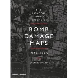 Image of London County Council Bomb Damage Maps 1939-1945 by London Metropolitan Archives, Laurence Ward (Hardback, 2015)