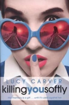 Image of Killing You Softly by Lucy Carver Book