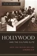 Image of hollywood and the culture elite how the movies became american