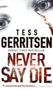 Image of Never Say Die by Tess Gerritsen Paperback