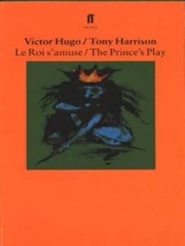 Image of Le Roi Samuse/the Princes Play by Tony Harrison and Victor Hugo Paperback