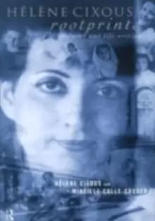 Image of Helene Cixous, Rootprints : Memory and Life Writing