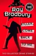 Image of killer come back to me ray bradbury