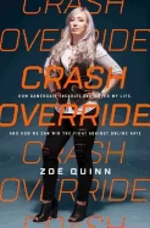 Image of crash override how gamergate destroyed my life and how we can win the fight