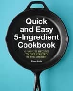 Image of quick and easy 5 ingredient cookbook 30 minute recipes to get started in th