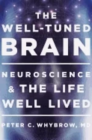 Image of well tuned brain neuroscience and the life well lived
