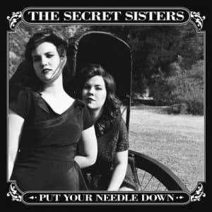 Image of Put Your Needle Down by The Secret Sisters CD Album