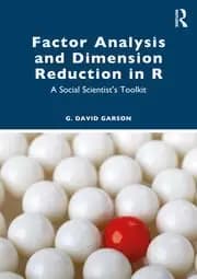 Image of Factor Analysis and Dimension Reduction in R : A Social Scientist's Toolkit