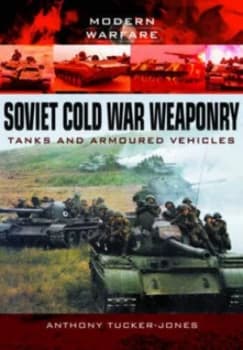 Image of Soviet Cold War Weaponry by Anthony Tucker-Jones Paperback