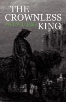 Image of The Crownless King by Phil Williams Paperback