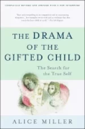 Image of drama of the gifted child the search for the true self revised edition