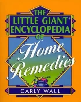 Image of The little giant encyclopedia of home remedies by Carly Wall