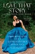Image of love that story observations from a gorgeously queer life