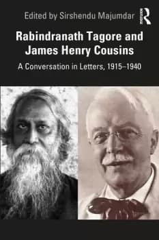 Image of Rabindranath Tagore and James Henry CousinsA Conversation in Letters 19151940