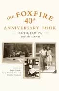 Image of foxfire 40th anniversary book faith family and the land