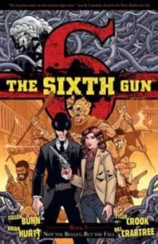 Image of The Sixth Gun. Book 7. Not the Bullet but the Fall by Cullen Bunn Paperback
