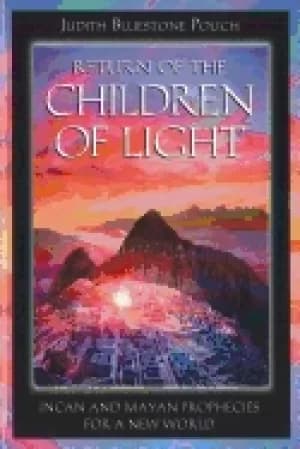 Image of return of the children of light incan and mayan prophecies for a new world