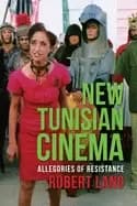 Image of new tunisian cinema allegories of resistance