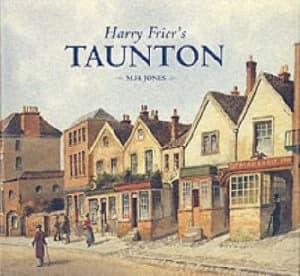 Image of Harry Friers Taunton by Mike Jones and Harry Frier Hardback