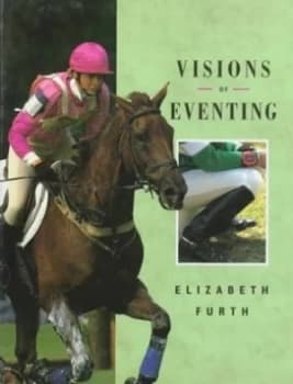 Image of Visions of Eventing by Elizabeth Furth Book
