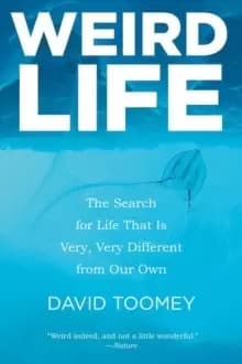 Image of Weird Life : The Search for Life That Is Very, Very Different from Our Own