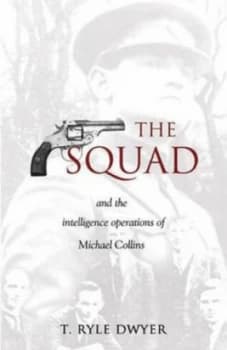 Image of The Squad and the Intelligence Operations of Michael Collins by T. Ryle Dwyer Paperback