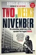 Image of two weeks in november the astonishing untold story of the operation that to