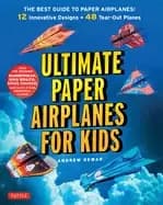 Image of ultimate paper airplanes for kids the best guide to paper airplanes include