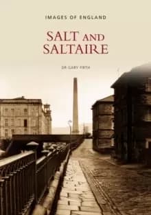 Image of Salt and Saltaire: Images of England