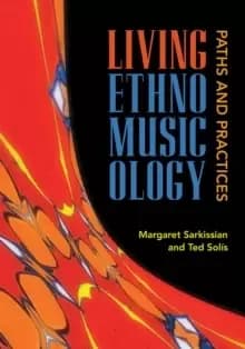 Image of Living Ethnomusicology : Paths and Practices